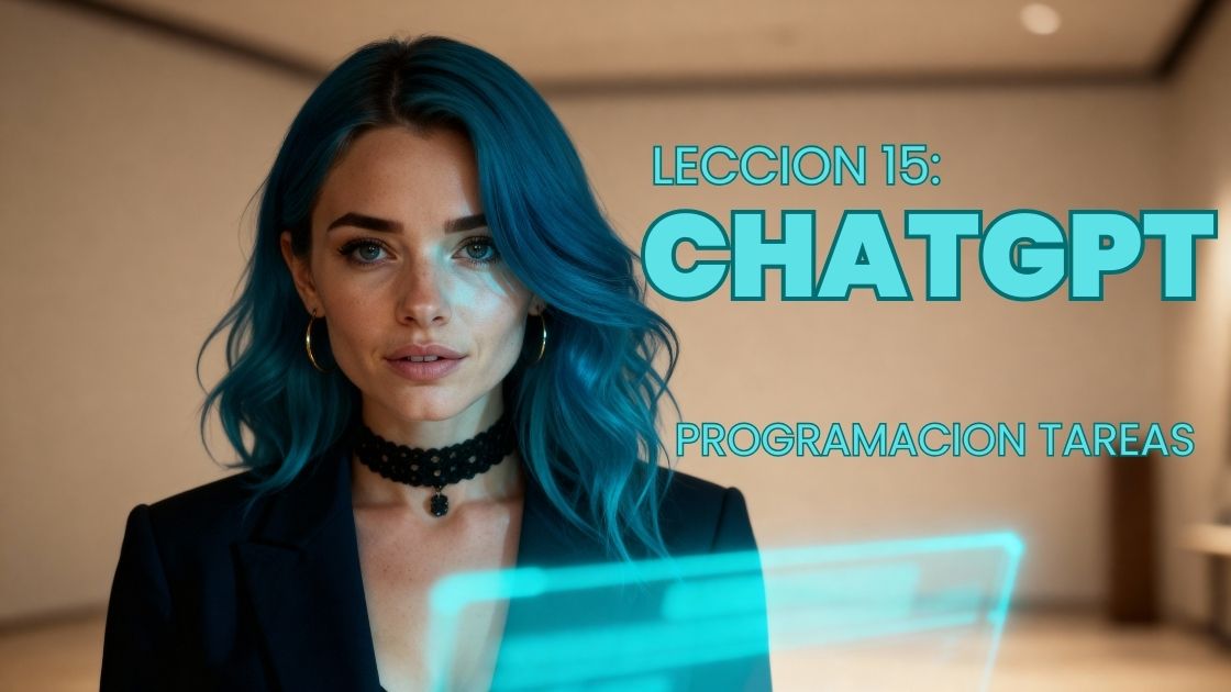 Lección 15 sobre ChatGPT para programar tareas y automatizar procesos con inteligencia artificial