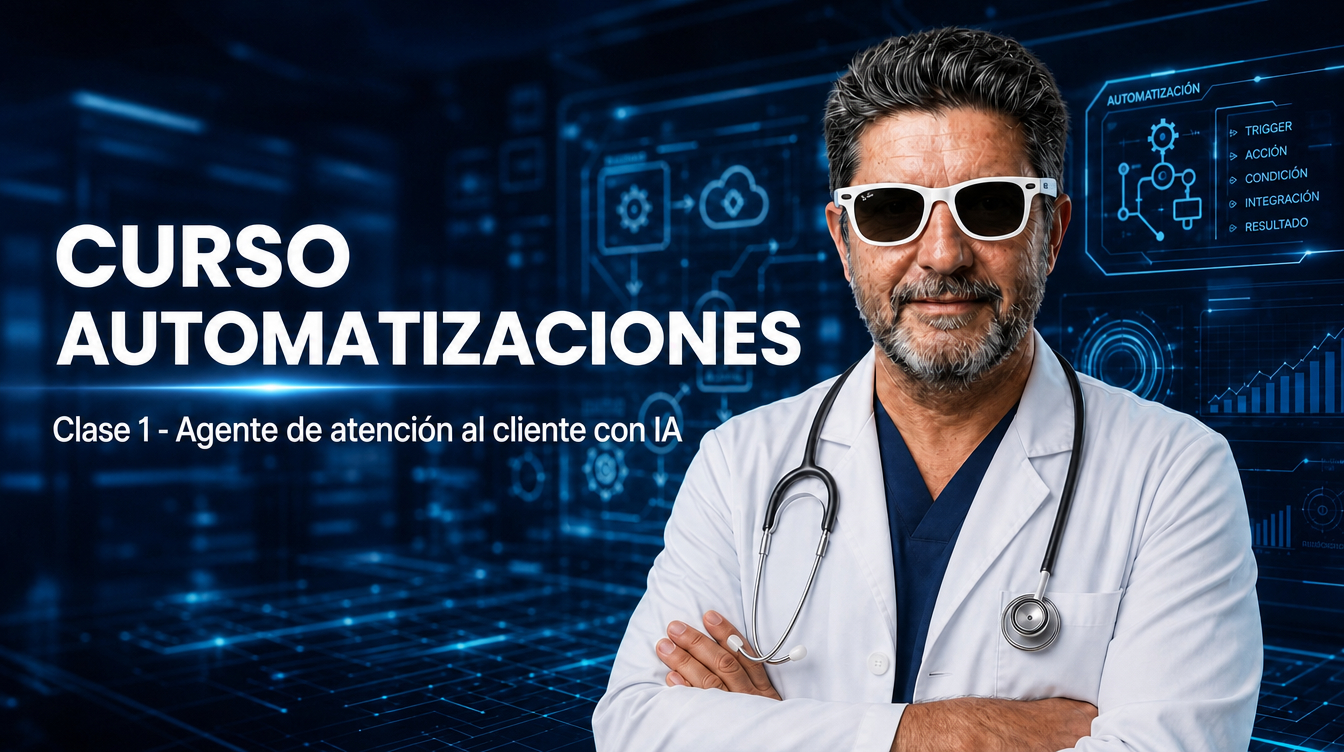 Cabecera de la Clase 1 del Curso de Automatizaciones de Código AdrIA dedicada al agente de atención al cliente con IA: profesional con bata blanca y gafas de sol frente a un panel digital con flujos de trigger, acción, condición e integración.